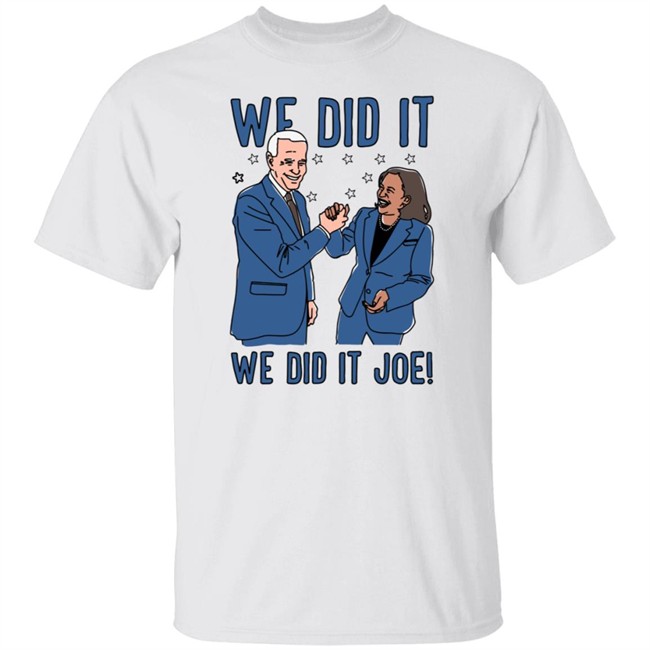 Lookhuman We Did It We Did It Joe T Shirt