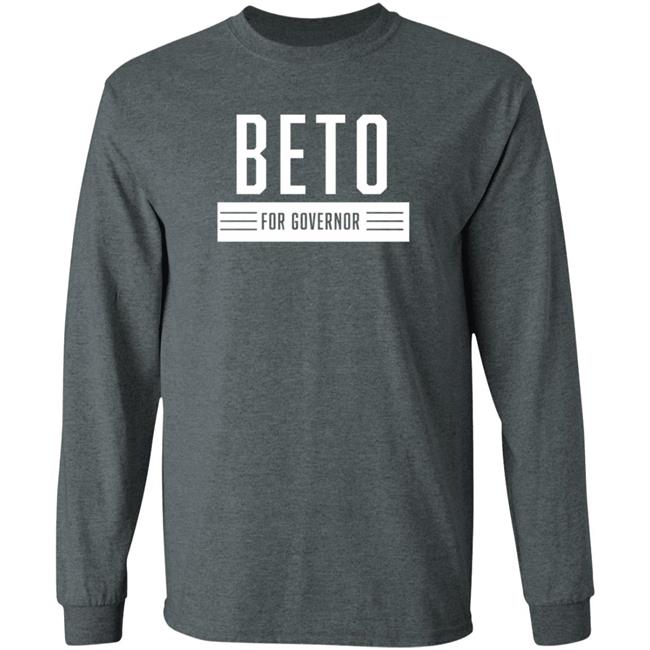 Beto For Governor Of Texas Shirt Beto O'rourke Beto For Governor Of Texas Shirt Beto O'rourke