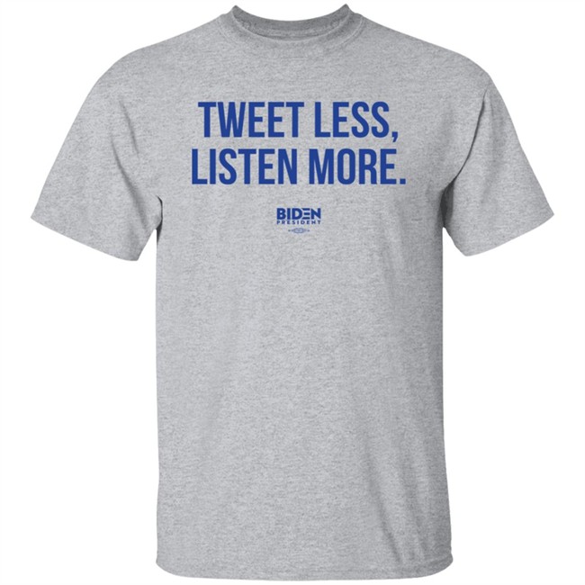 Tweet Less Listen More Shirt Tweet Less Listen More Shirt