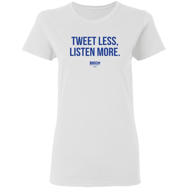 Tweet Less Listen More Shirt Tweet Less Listen More Shirt