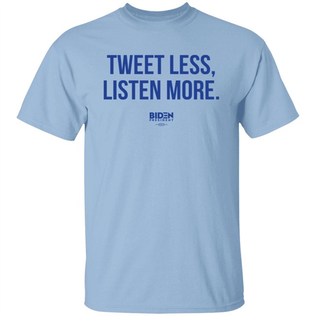 Tweet Less Listen More Shirt Tweet Less Listen More Shirt