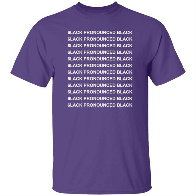 6Lack Merch Pronounced Black T Shirt 6Lack Merch Pronounced Black T Shirt
