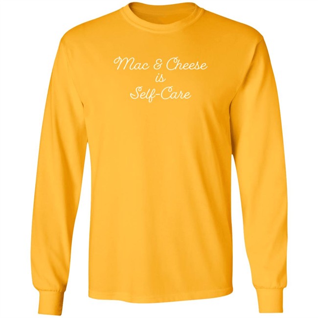 Mac And Cheese Is Self Care Tee Shirt Mac And Cheese Is Self Care Tee Shirt