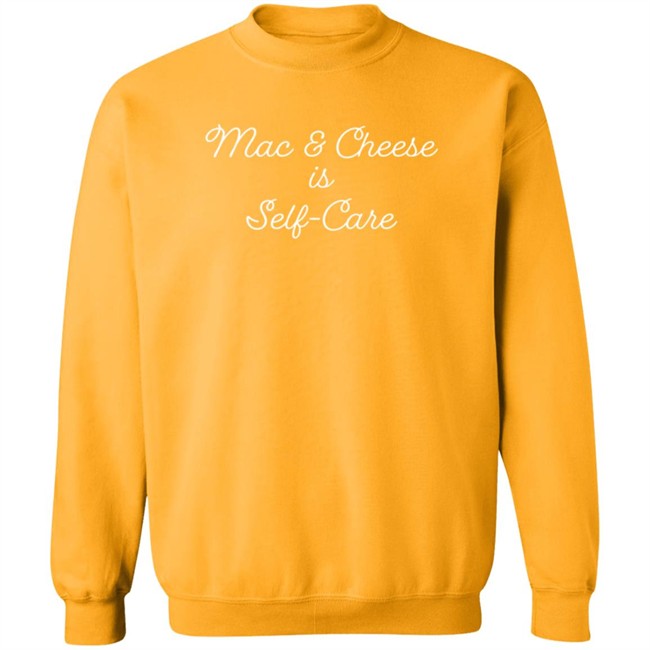 Mac And Cheese Is Self Care Tee Shirt Mac And Cheese Is Self Care Tee Shirt
