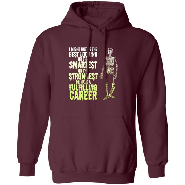 I Might Not Be The Best Looking Or The Smartest T Shirt I Might Not Be The Best Looking Or The Smartest T Shirt