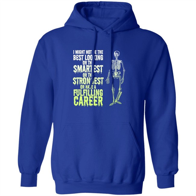 I Might Not Be The Best Looking Or The Smartest T Shirt I Might Not Be The Best Looking Or The Smartest T Shirt
