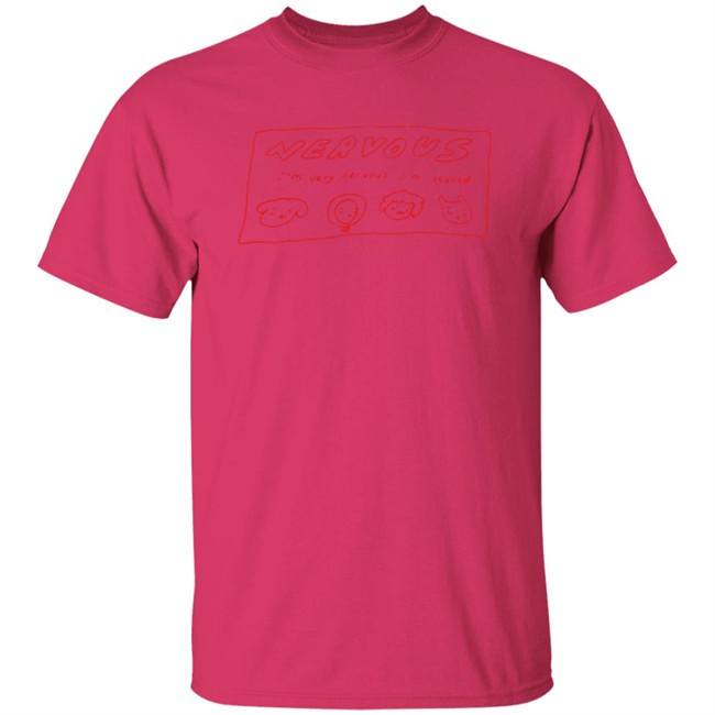 I’m Very Nervous I’m Scared T Shirt I’m Very Nervous I’m Scared T Shirt