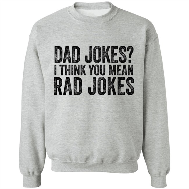 Dad Jokes I Think You Mean Rad Jokes T Shirt Dad Jokes I Think You Mean Rad Jokes T Shirt