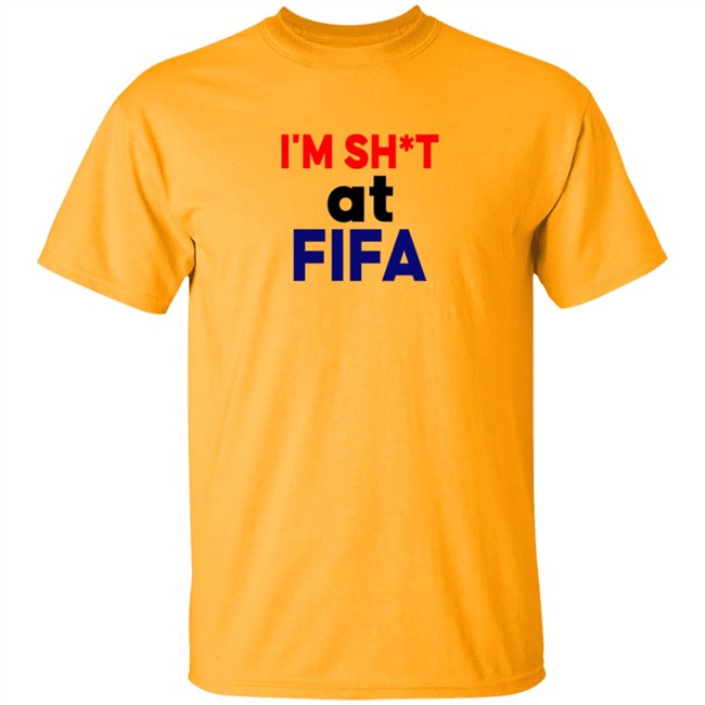 Im Shit At FIFA Shirt Im Shit At FIFA Shirt