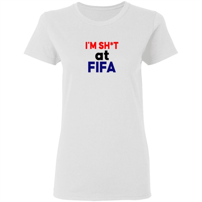 Im Shit At FIFA Shirt Im Shit At FIFA Shirt