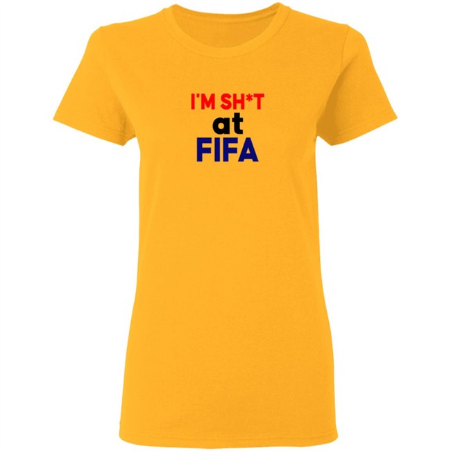 Im Shit At FIFA Shirt Im Shit At FIFA Shirt