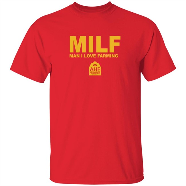 Milf Man I Love Farming T Shirt