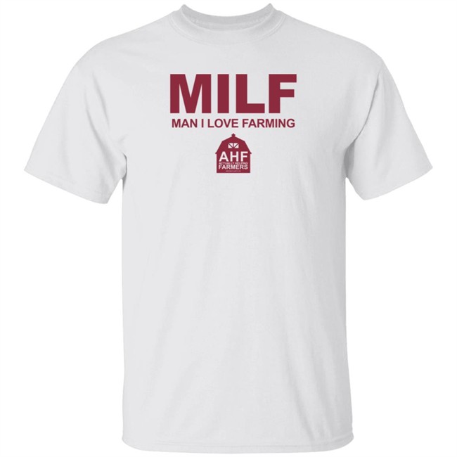 MILF Man I Love Farming Tee Shirt