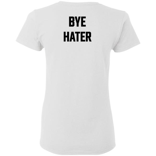 Hi Hater Bye Hater T Shirt Hi Hater Bye Hater T Shirt