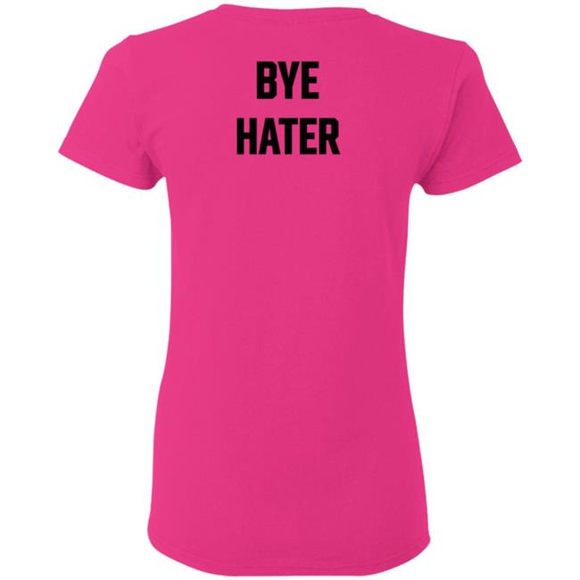 Hi Hater Bye Hater T Shirt Hi Hater Bye Hater T Shirt