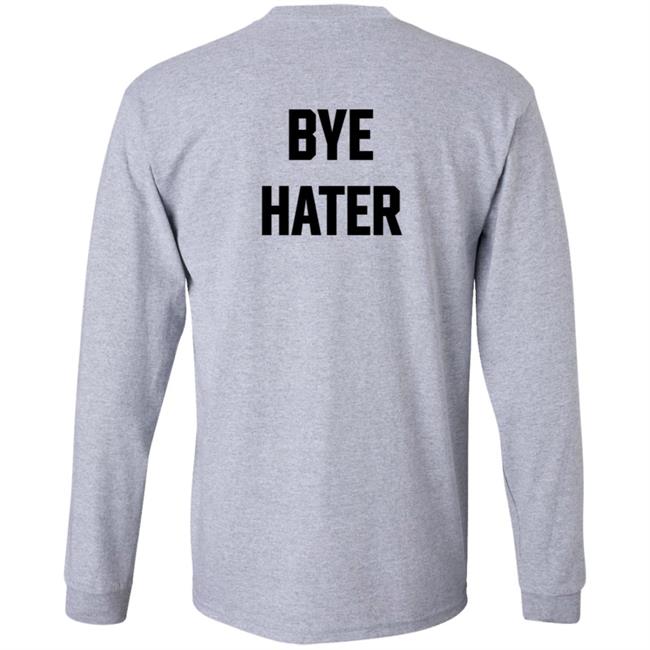 Hi Hater Bye Hater T Shirt Hi Hater Bye Hater T Shirt