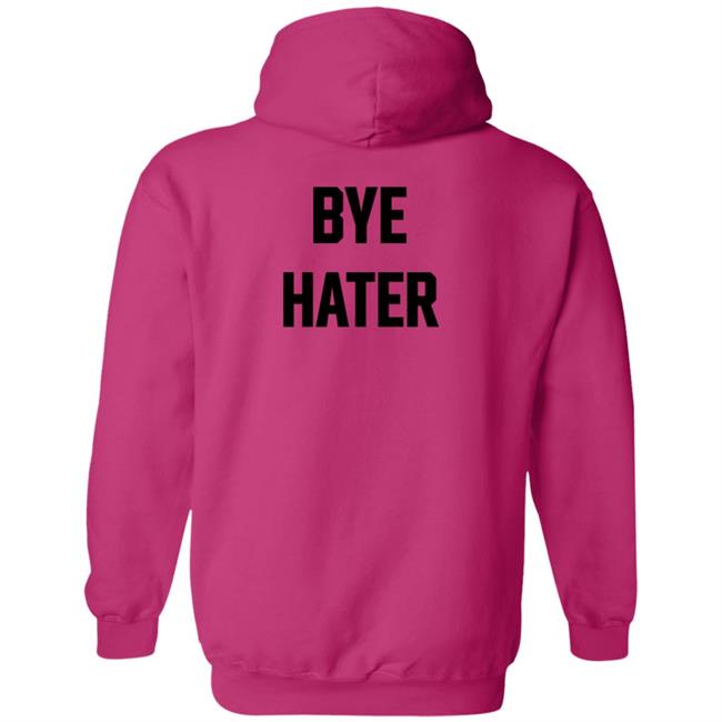 Hi Hater Bye Hater T Shirt Hi Hater Bye Hater T Shirt