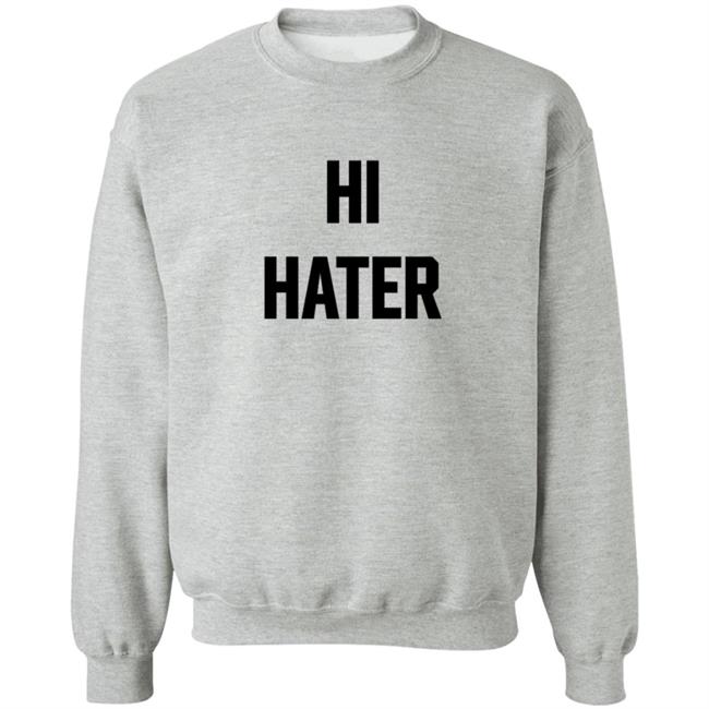 Hi Hater Bye Hater T Shirt Hi Hater Bye Hater T Shirt
