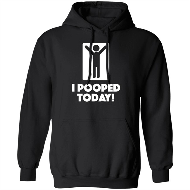 I Pooped Today Funny Shirt I Pooped Today Funny Shirt