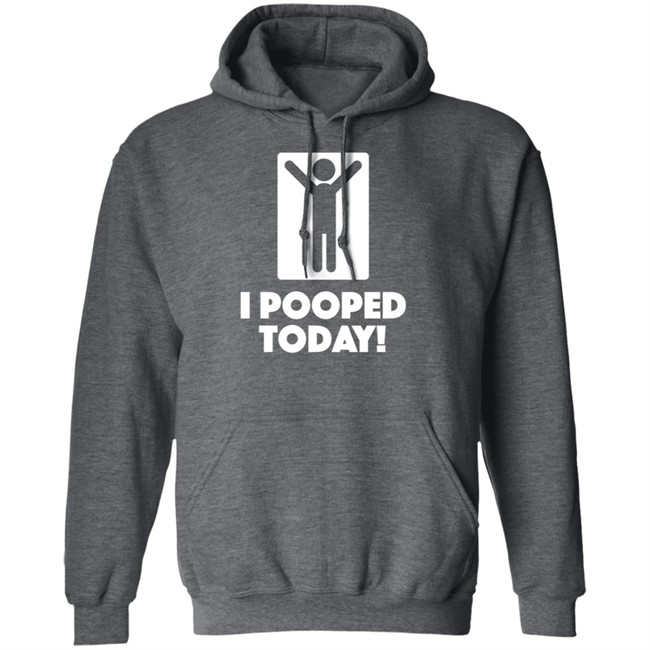 I Pooped Today Funny Shirt I Pooped Today Funny Shirt