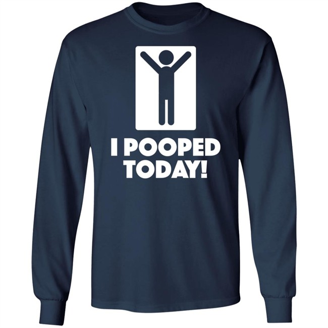 I Pooped Today Funny Shirt I Pooped Today Funny Shirt