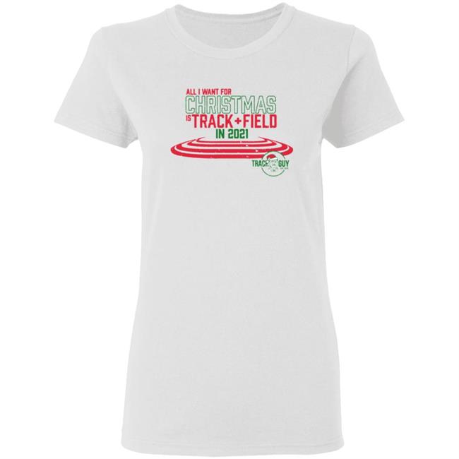 All I Want For Christmas Is Track + Field In 2021 Shirt All I Want For Christmas Is Track + Field In 2021 Shirt