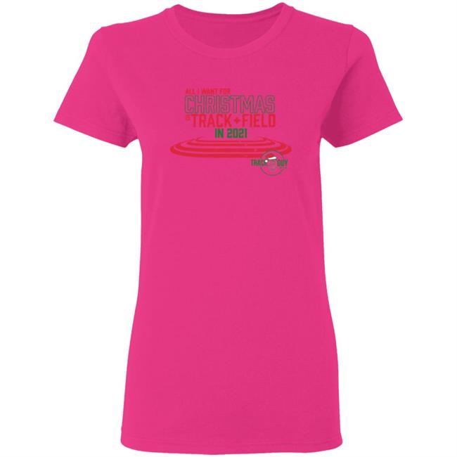 All I Want For Christmas Is Track + Field In 2021 Shirt All I Want For Christmas Is Track + Field In 2021 Shirt