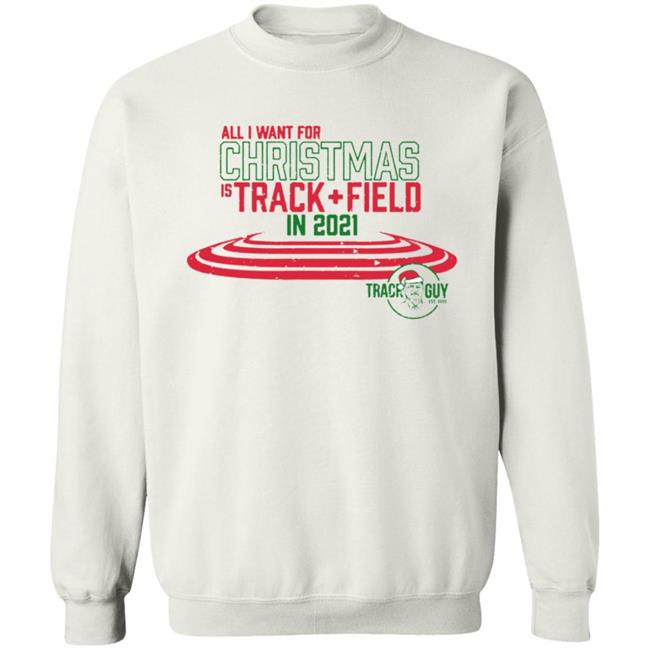 All I Want For Christmas Is Track + Field In 2021 Shirt All I Want For Christmas Is Track + Field In 2021 Shirt