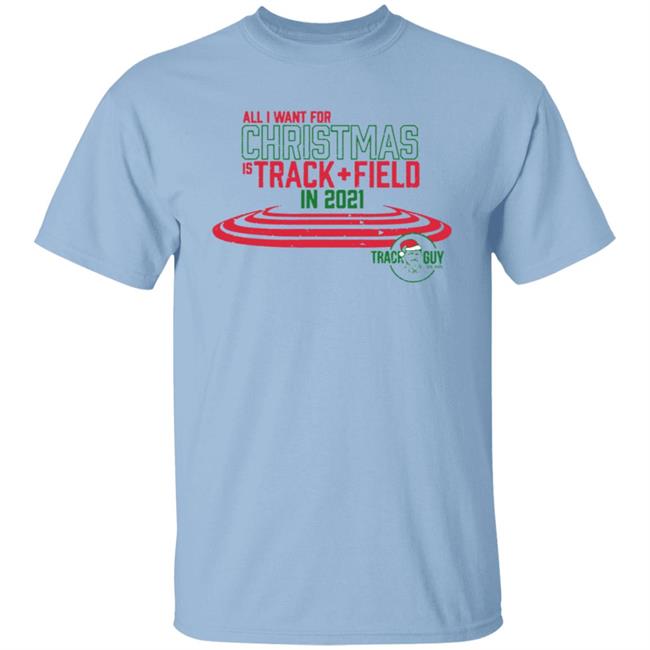 All I Want For Christmas Is Track + Field In 2021 Shirt All I Want For Christmas Is Track + Field In 2021 Shirt