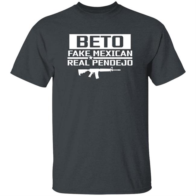 Ad Shogun Beto Fake Mexican Real Pendejo Shirt