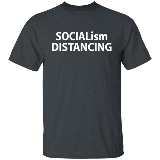 Socialism Distancing Shirt Socialism Distancing Shirt