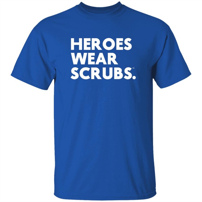 The Dline Merch Heroes Wear Scrubs Shirt The Dline Merch Heroes Wear Scrubs Shirt