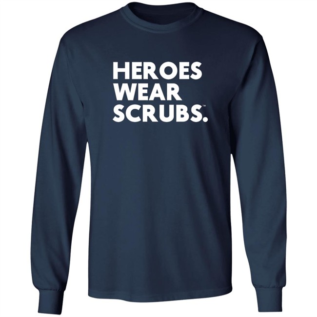 The Dline Merch Heroes Wear Scrubs Shirt The Dline Merch Heroes Wear Scrubs Shirt