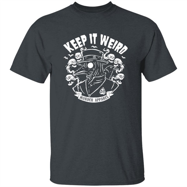 Keep It Weird Tee Shirt Keep It Weird Tee Shirt