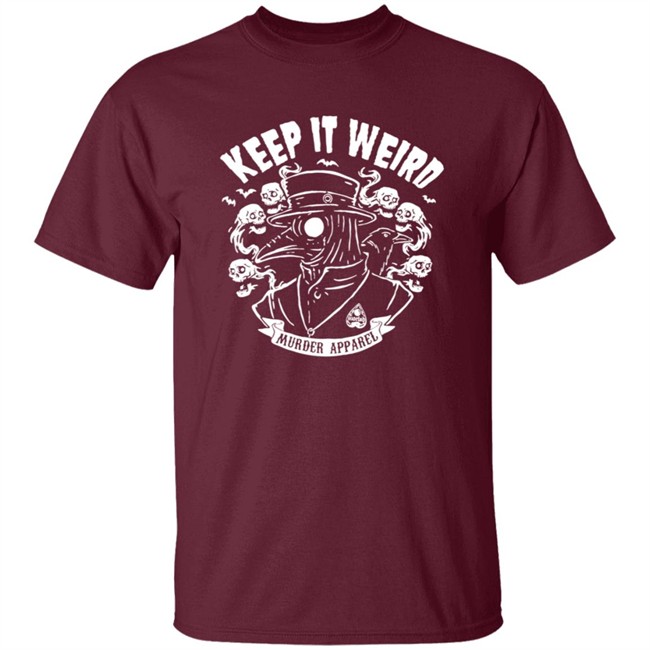 Keep It Weird Tee Shirt Keep It Weird Tee Shirt