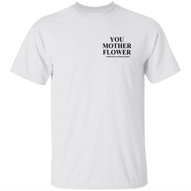 Undercover And Hysteric Glamour Reissue Merch You Mother Flower Shirt