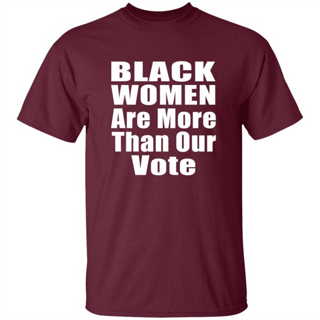 Black Women A More Than Our Vote Shirt Cori Bush Black Women A More Than Our Vote Shirt Cori Bush