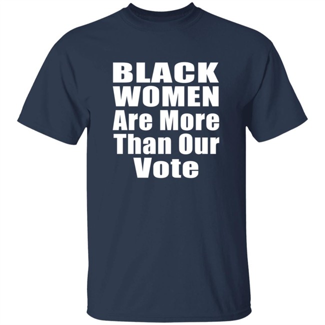 Black Women A More Than Our Vote Shirt Cori Bush Black Women A More Than Our Vote Shirt Cori Bush