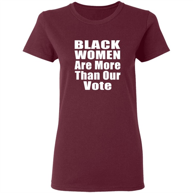 Black Women A More Than Our Vote Shirt Cori Bush Black Women A More Than Our Vote Shirt Cori Bush