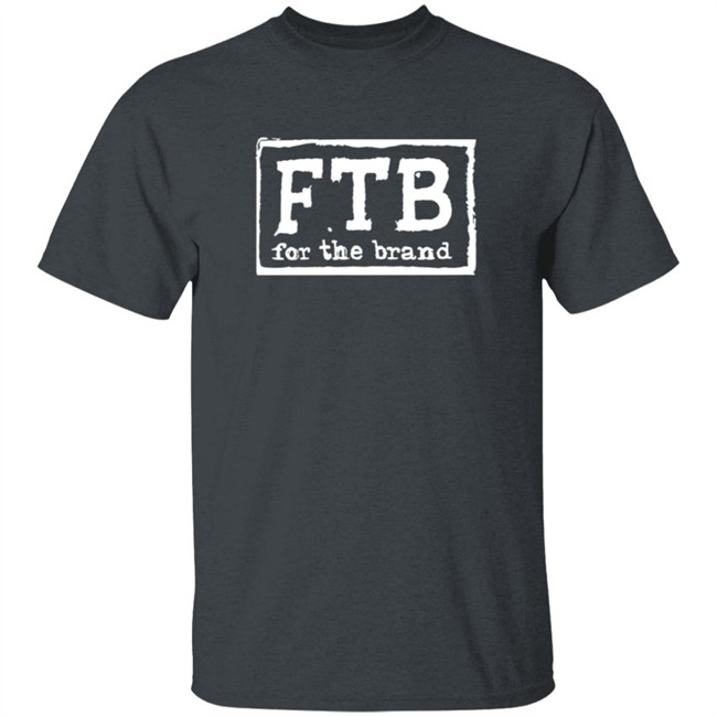 Pat McAfee Fbt For The Brand Shirt Pat McAfee Fbt For The Brand Shirt