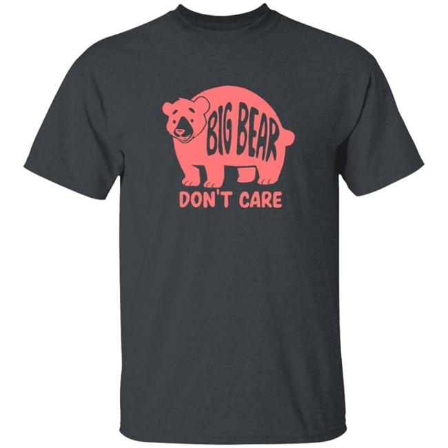 Honey Infused Big Bear Don't Care Shirt Honey Infused Big Bear Don't Care Shirt
