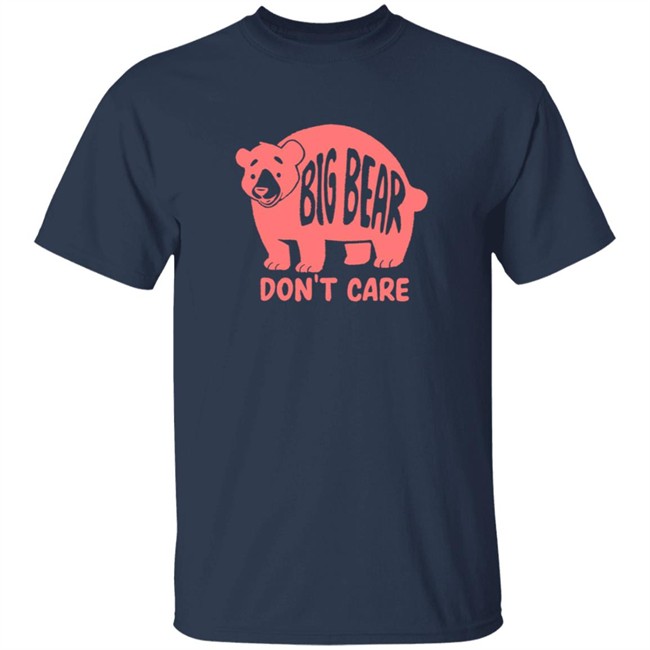 Honey Infused Big Bear Don't Care Shirt Honey Infused Big Bear Don't Care Shirt