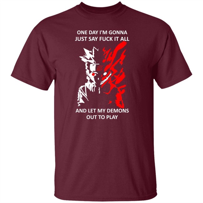 One Day I m Gonna Just Say Fuck It All And Let My Demons Out To Play Shirt Hoodie One Day I m Gonna Just Say Fuck It All And Let My Demons Out To Play Shirt Hoodie