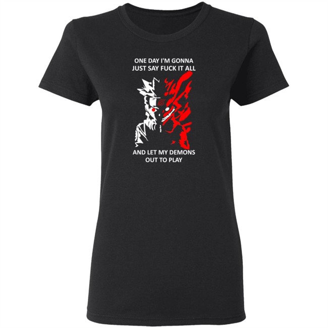 One Day I m Gonna Just Say Fuck It All And Let My Demons Out To Play Shirt Hoodie One Day I m Gonna Just Say Fuck It All And Let My Demons Out To Play Shirt Hoodie