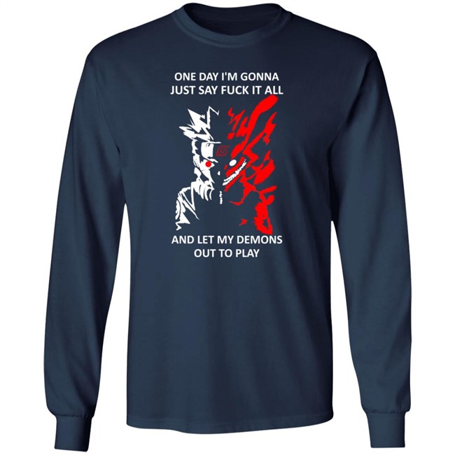 One Day I m Gonna Just Say Fuck It All And Let My Demons Out To Play Shirt Hoodie One Day I m Gonna Just Say Fuck It All And Let My Demons Out To Play Shirt Hoodie