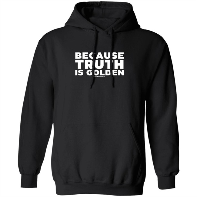 Meidas Touch Merch Truth Is Golden Hoodie Shirt