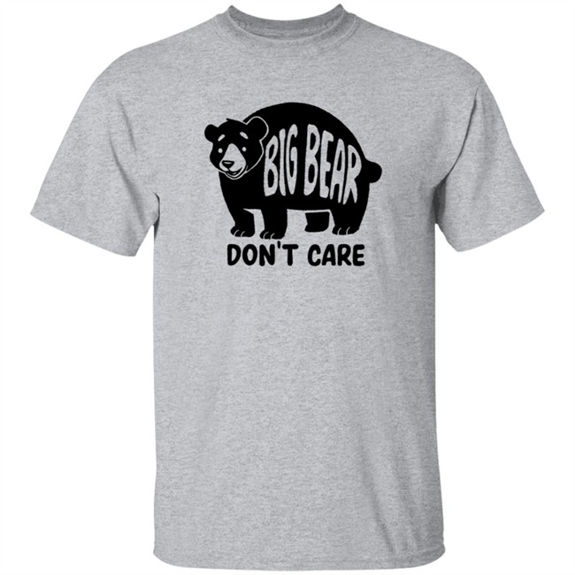 Big Bear Don't Care Shirt Big Bear Don't Care Shirt