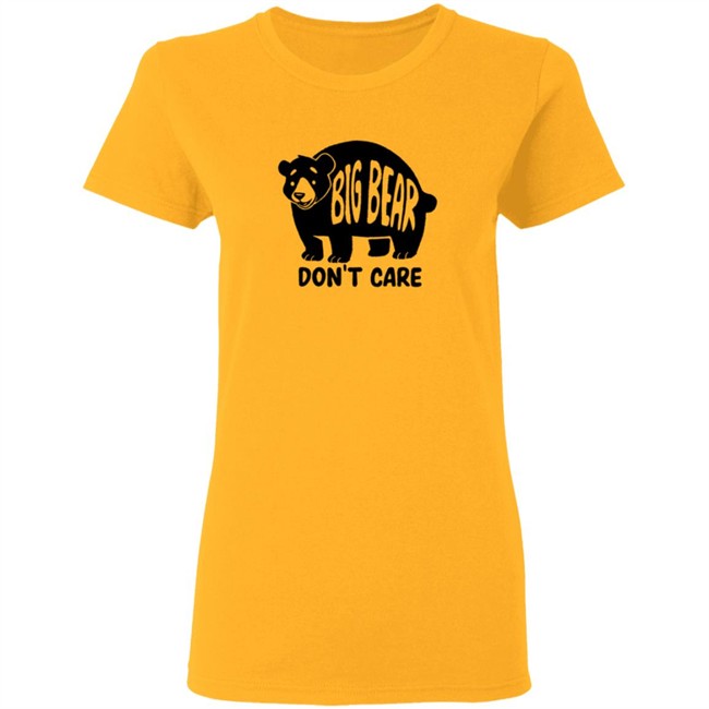 Big Bear Don't Care Shirt Big Bear Don't Care Shirt