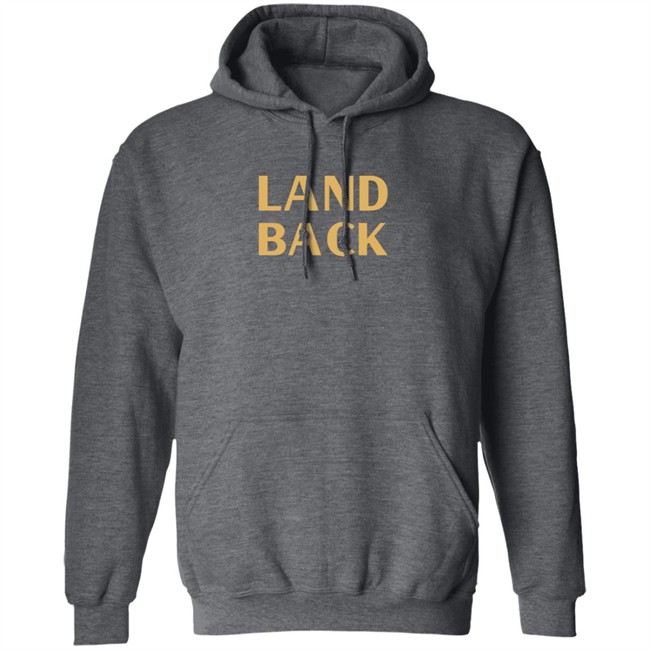 Land Back Sweatshirt Land Back Sweatshirt
