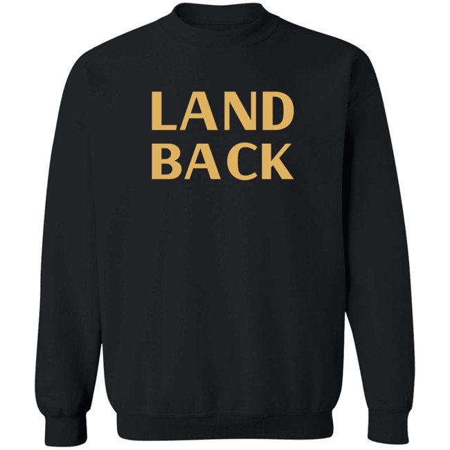 Land Back Sweatshirt